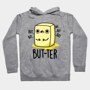 But-ter Funny Butter Pun Hoodie